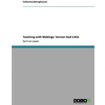 Teaching with Weblogs: Vernon God Little