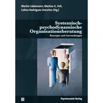 Systemisch-psychodynamische Organisationsberatung