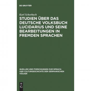 Studien über das deutsche Volksbuch Lucidarius und seine Bearbeitungen in fremden Sprachen