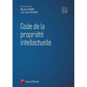 CODE DE LA PROPRIETE INTELLECTUELLE 2018 (CODES BLEUS)