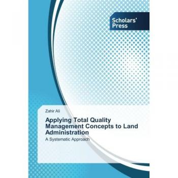 Ali, Zahir: Applying Total Quality Management Concepts to Land Administration