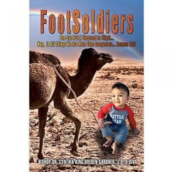 FootSoldiers: One Can Put A Thousand to Flight . . . Nay, In All Things We Are More Than Conquerors . . . Romans 8:37