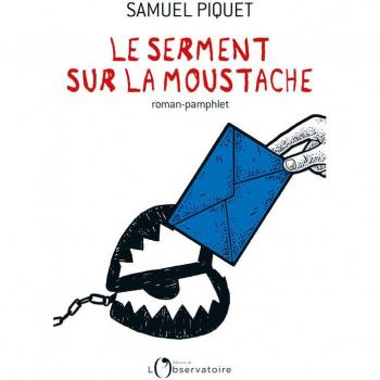 Le serment de la moustache : roman-pamphlet