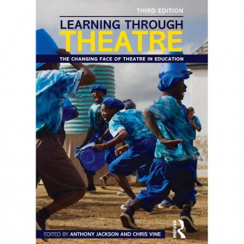Learning Through Theatre: The Changing Face of Theatre in Education