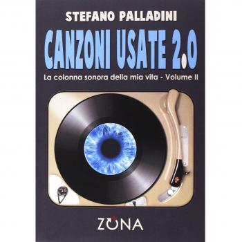 Canzoni usate 2.0. La colonna sonora della mia vita