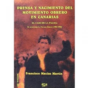 PRENSA Y NACIMIENTO DEL MOVIMIENTO OBRERO EN CANARIAS (EL CASO DE LA PALMA)