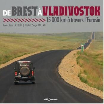 De Brest à Vladivostok 15000 km à travers l'Eurasie