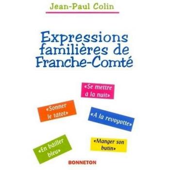 Expressions familières de Franche-Comté (Dictionnaire)
