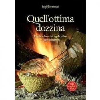 Quell'ottima dozzina. Ricettario breve sul fagiolo zolfino e i suoi abbinamenti. Ediz. italiana e inglese