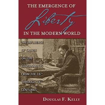 The Emergence of Liberty in the Modern World, Sachbücher von Douglas F. Kelly