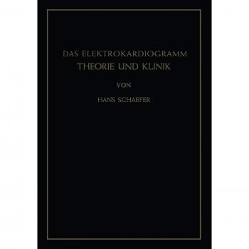 Das Elektrokardiogramm: Theorie Und Klinik