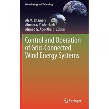 Control and Operation of Grid-Connected Wind Energy Systems (Green Energy and Technology)
