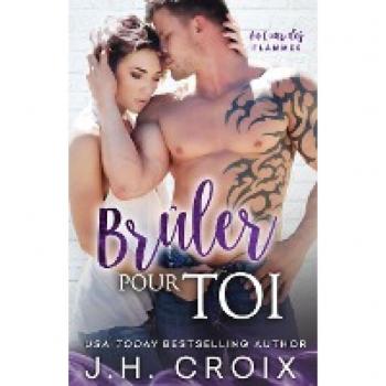 Brûler Pour Toi (Au Coeur Des Flammes, Band 9)