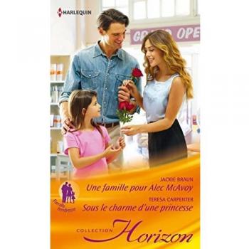Une famille pour Alec McAvoy ; Sous le charme d'une princesse