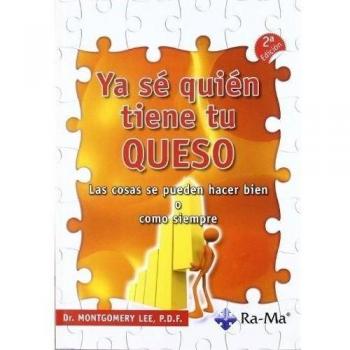YA SE QUIÉN TIENE TU QUESO. LAS COSAS SE PUEDEN HACER BIEN O COMO SIEMPRE