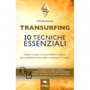 Transurfing. 10 tecniche essenziali. Impara a usare lo straordinario sistema per cambiare la tua realtà e ottenere il meglio