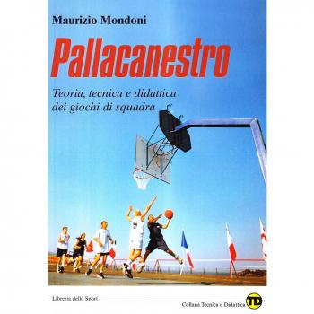 Pallacanestro. Teoria, tecnica e didattica dei giochi di squadra