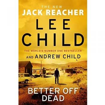 Better Off Dead by Lee ChildAndrew Child