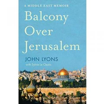 Balcony over Jerusalem: a Middle East Memoir