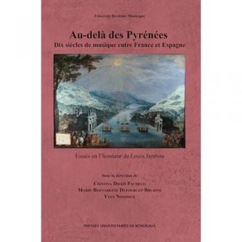 Au-delà des Pyrénées : Dix siècles de musique entre France et Espagne