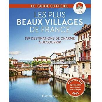 Les Plus Beaux Villages De France: 159 Destinations De Charme À Découvrir