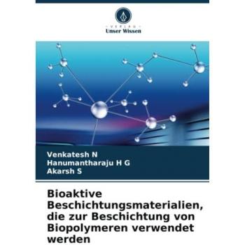 Bioaktive Beschichtungsmaterialien, die zur Beschichtung von Biopolymeren verwendet werden
