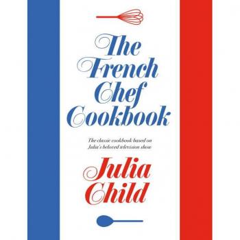 The French Chef Cookbook