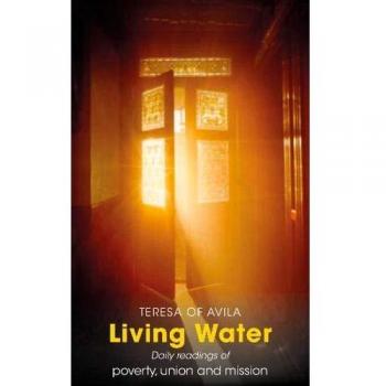 Living Water: Daily Readings of poverty, union and mission
