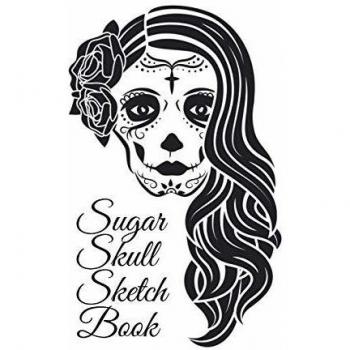 Sugar Skull Sketch Book: Dia De Los Muertos Tatoo Sketchbook