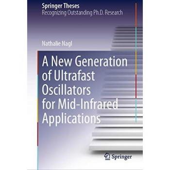 A New Generation of Ultrafast Oscillators for Mid-Infrared Applications (Springer Theses)