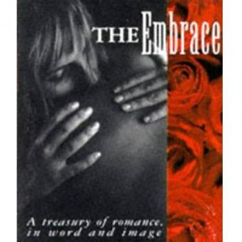 The Embrace: A Treasury of Romance in World and Image