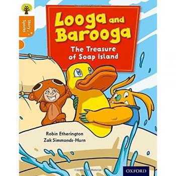 Oxford Reading Tree Story Sparks: Oxford Level 6: Looga And Barooga: The Treasure Of Soap Island (Paperback)