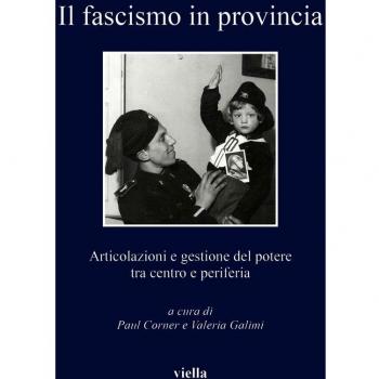 Il fascismo in provincia. Articolazioni e gestione del potere tra centro e periferia