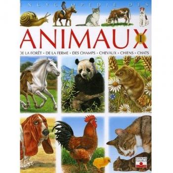 Encyclopédie des animaux : De la forêt, de la ferme, des champs, chevaux, chiens, chats