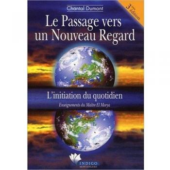 Le Passage vers un Nouveau regard : L'Initiation du quotidien