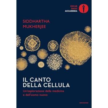 Il canto della cellula. Un'esplorazione della medicina e dell'uomo nuovo
