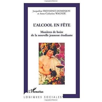L'ALCOOL EN FÊTE: manières de boire de la nouvelle jeunesse étudiante