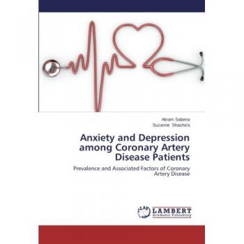 Anxiety and Depression among Coronary Artery Disease Patients: Prevalence and Associated Factors of Coronary Artery Disease