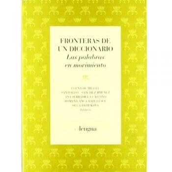 Fronteras de un diccionario : las palabras en movimiento