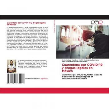 Cuarentena por COVID-19 y drogas legales en México: Cuarentena por COVID-19, factor asociado al consumo de drogas legales en estudiantes de Enfermería