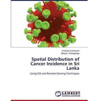 Kumarasiri, D: Spatial Distribution of Cancer Incidence in S