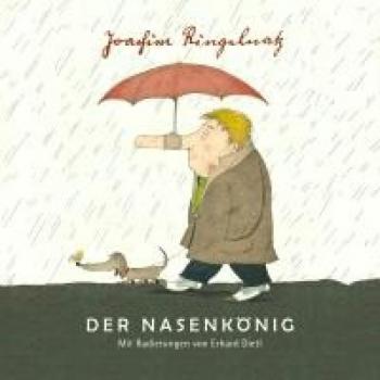 Joachim Ringelnatz. Der Nasenkönig: Mit Radierungen Von Erhard Dietl