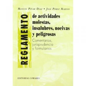 EL REGLAMENTO DE ACTIVIDADES MOLESTAS, INSALUBRES, NOCIVAS Y PELIGROSAS.