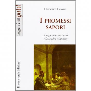 I promessi sapori. Il sugo della storia di Alessandro Manzoni