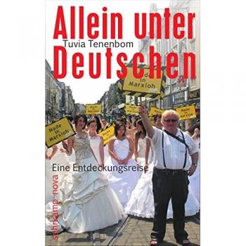 Tuvia Tenenbom Allein Unter Deutschen: Eine Entdeckungsreise (Suhrkamp Taschenbuch)