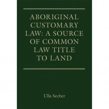 Aboriginal Customary Law: A Source of Common Law Title to Land