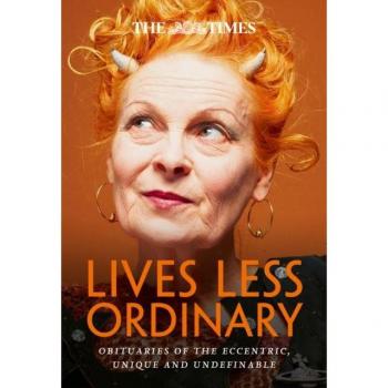 The Times Lives Less Ordinary Obituaries of the eccentric unique and undefinable