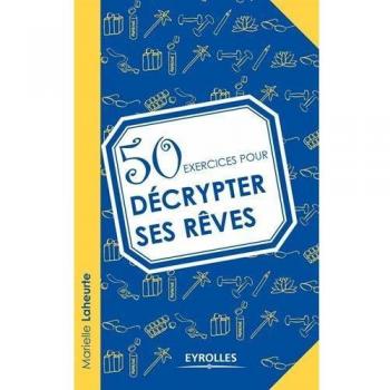 50 exercices pour décrypter ses rêves