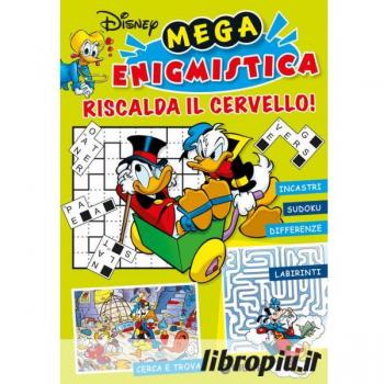 Mega enigmistica Disney. Riscalda il cervello!