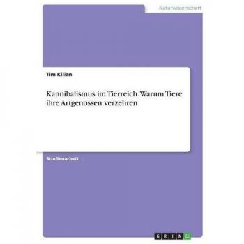 Kannibalismus im Tierreich. Warum Tiere ihre Artgenossen verzehren